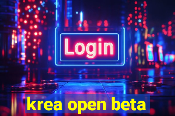 krea open beta